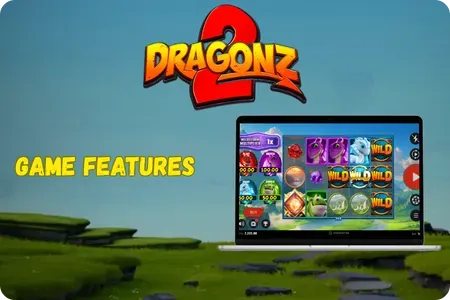 Game Features Dragonz 2 slot